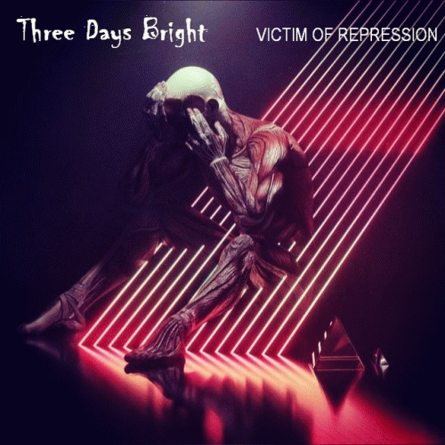 Three Days Bright : Victim of Repression